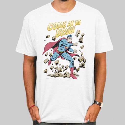 DC Comics Come at Me Bro Superman Shirt