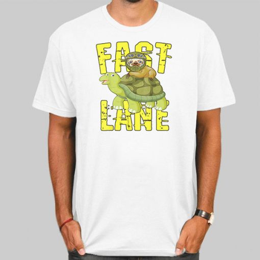 Fast Lane Sloth on Turtle Shirt