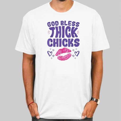 Lips God Bless Thick Chicks T Shirt