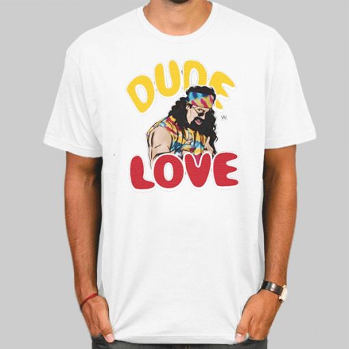 Mick Foley Dude Love Shirt