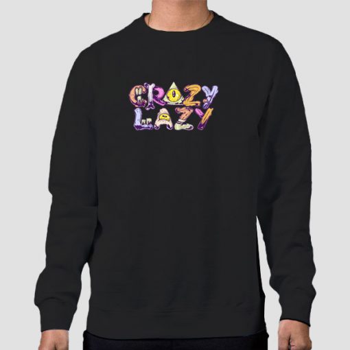 Funny Text Crazy Lazy Sweatshirt