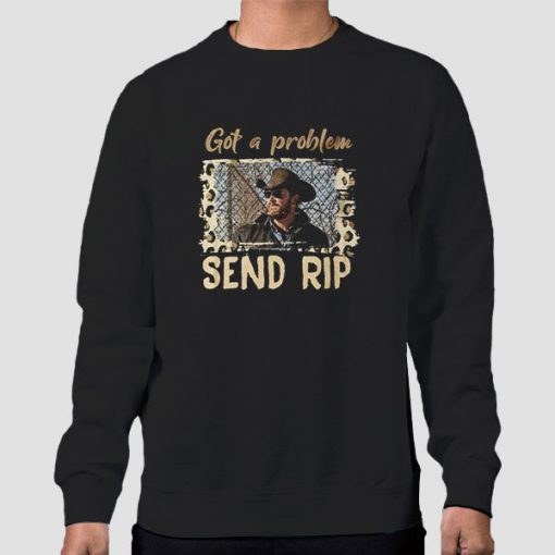 Sweatshirt Black Got a Problem Send Rip