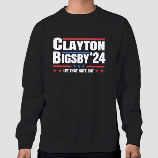 Sweatshirt Black Lets That Hate out Clayton Bigsby