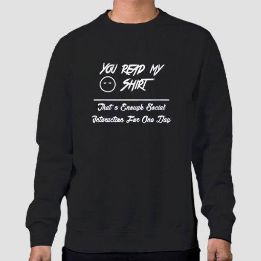 Sweatshirt Black Quotes You Read My