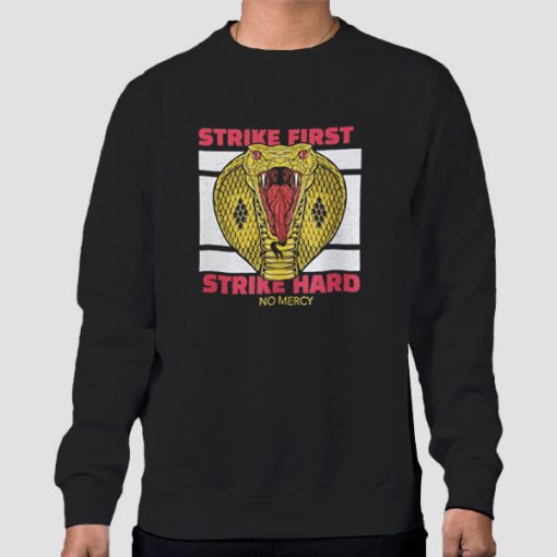 Strike First Strike Hard Cobra Kai Sweatshirt