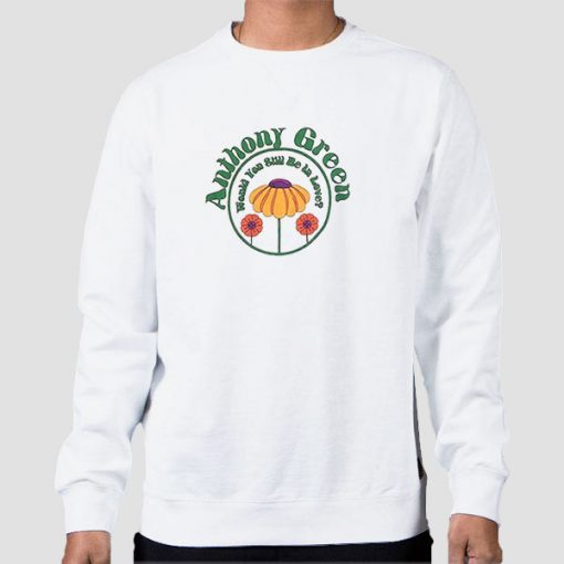 Sweatshirt White Funny Quotes Anthony Green