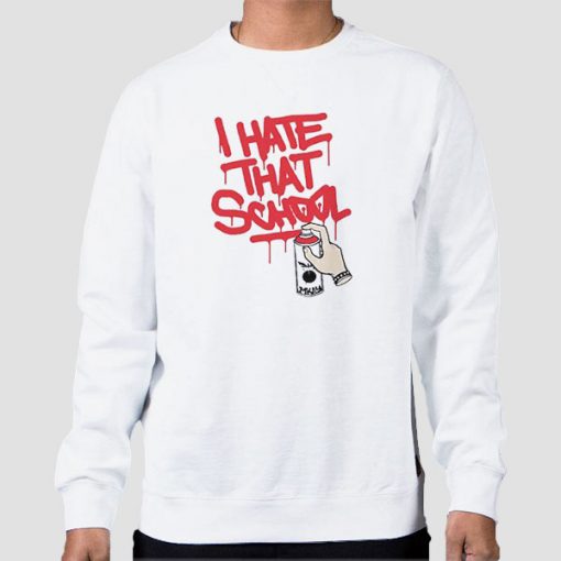 Sweatshirt White Graphic Text I Hate School