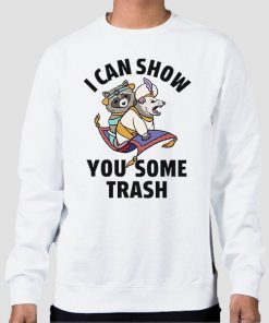 Sweatshirt White Racoon Possum I Can Show You Some Trash