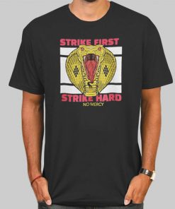 T Shirt Black Strike First Strike Hard Cobra Kai