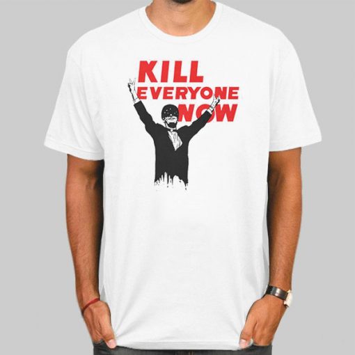 T Shirt White Kill Everyone Now Nomeansno