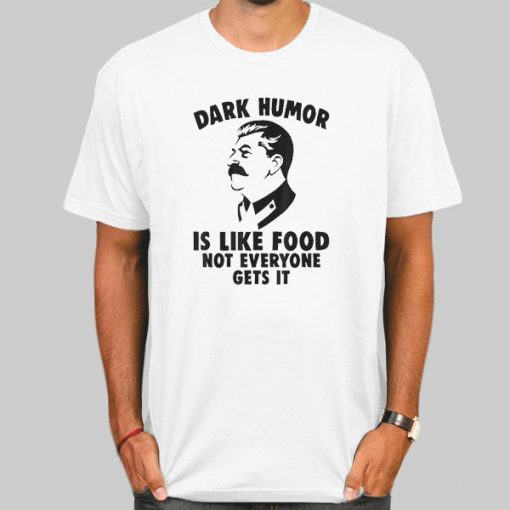 Stalin Dark Humor Shirt