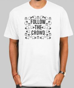 Vlog Creations Merch Follow the Crowd Shirt