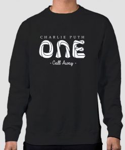 One Call Away Charlie Puth Sweatshirt