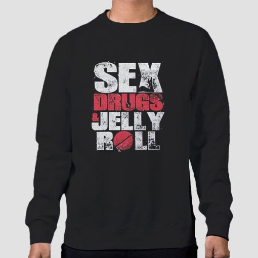Sweatshirt Black Sex Drugs Jelly Roll Merch