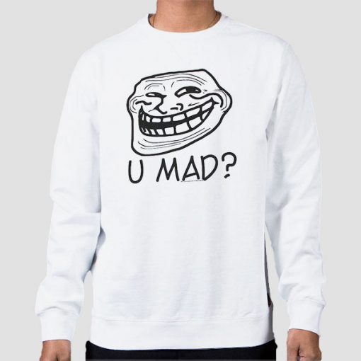 Sweatshirt White Funny U Mad Trollface