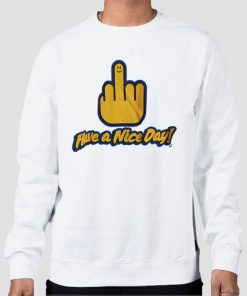 Sweatshirt White Have a Nice Day Middle Finger