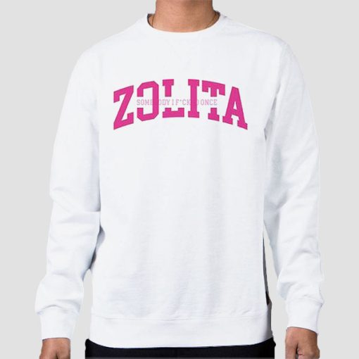 Sweatshirt White Somebody I Fucked Once Zolita Merch