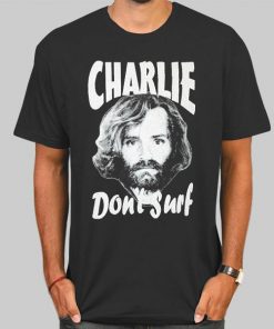 Don't Surf Charles Manson Shirt