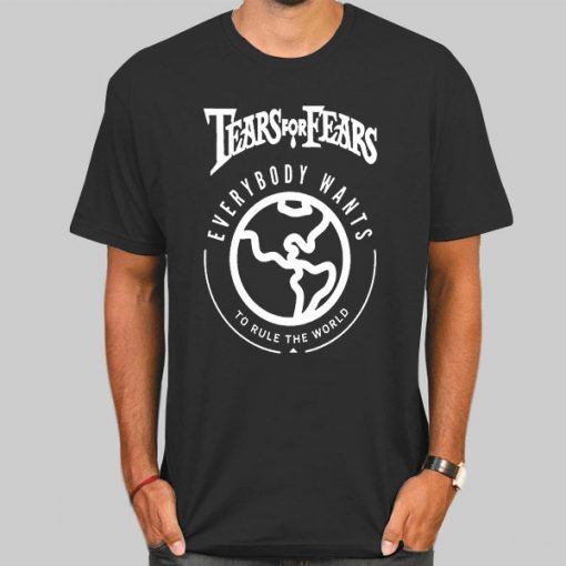 Everybody Wants to Rule the World Tears for Fears T Shirt