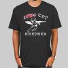 Love Thy Enemies Get Back Gang Shirt