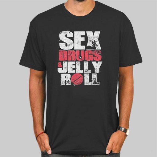 Sex Drugs Jelly Roll Merch Shirt