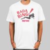 Bada Bing Sopranos Shirt