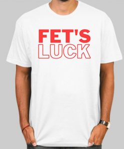 Fets Luck Danny Duncan Shirt