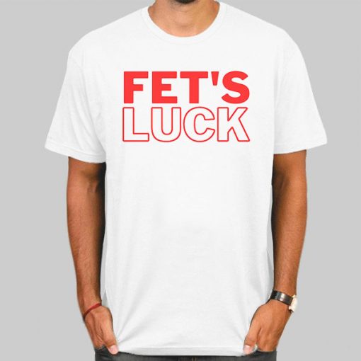 Fets Luck Danny Duncan Shirt