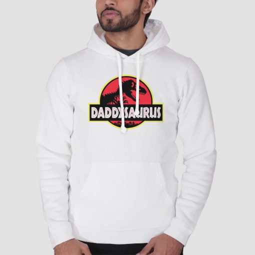 Hoodie White Funny Fathers Days Daddysaurus