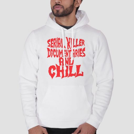Hoodie White Serial Killer Documentaries and Chill