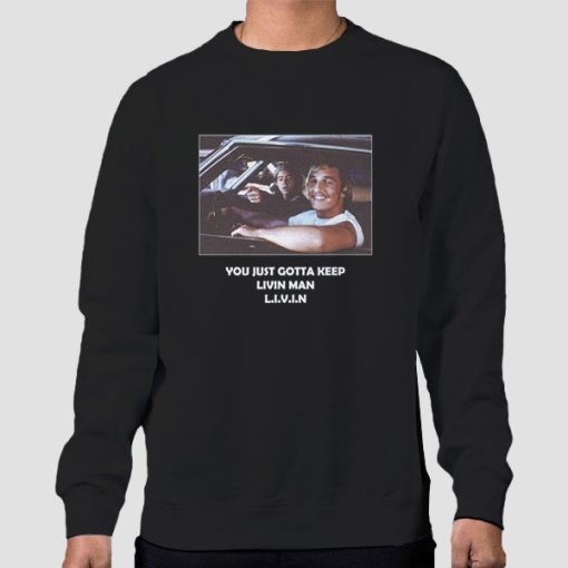 Sweatshirt Black You Just Gotta Keep Livin Man