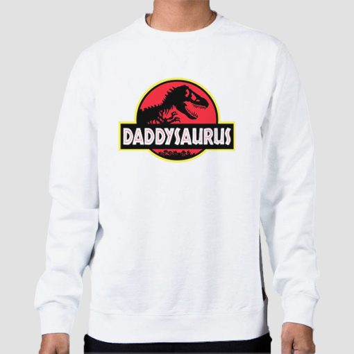 Sweatshirt White Funny Fathers Days Daddysaurus