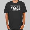 Fuck Blm This Sticker Is Allowed to Say Nigger Because Its Black Shirt