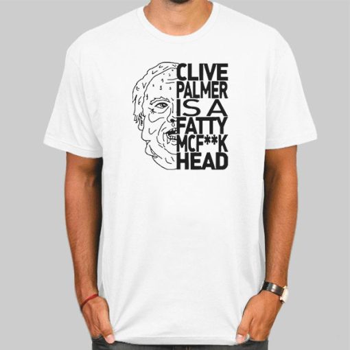 Jordan Shanks Clive Palmer Fatty Mcfuckhead Shirt