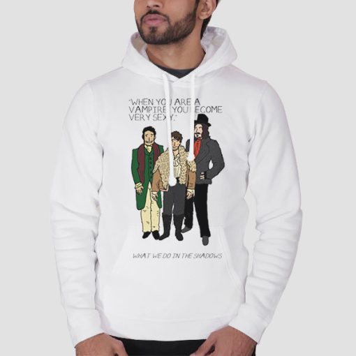 Hoodie White Celebrate the Three Sexiest Vampires What We Do in the Shadows