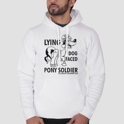 Hoodie White Funny Lying Dog Faced Pony Soldier