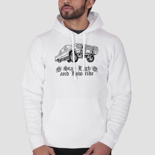 Hoodie White Lowrider Chola And Stay High
