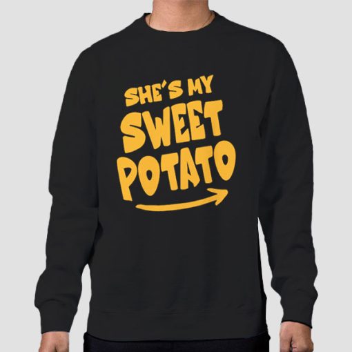 Sweatshirt Black Funny She's My Sweet Potato I Yam