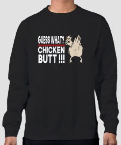 Sweatshirt Black Guess What Chicken Butt Joke