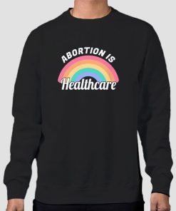 Sweatshirt Black Rainbow Abortion Is Healthcare
