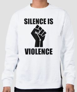 Sweatshirt White Support White Silence Is Violence
