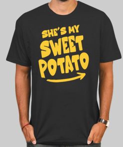 Funny She's My Sweet Potato I Yam Shirt