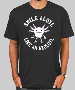 Funny Smiling Cute Axolotl Shirt