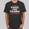 If You Quotes Napoleon Dynamite Vote for Pedro Shirt