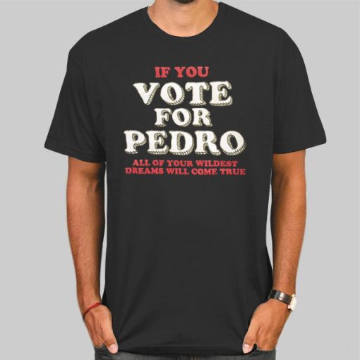If You Quotes Napoleon Dynamite Vote for Pedro Shirt