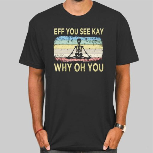 Retro Vintage Eff You See Kay Shirt