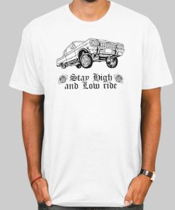 Lowrider Chola And Stay High Shirt