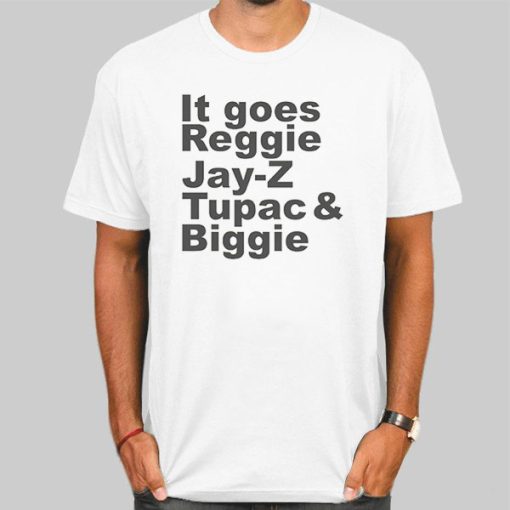 Reggie Jay Z Tupac and Biggie the Rapper Shirt