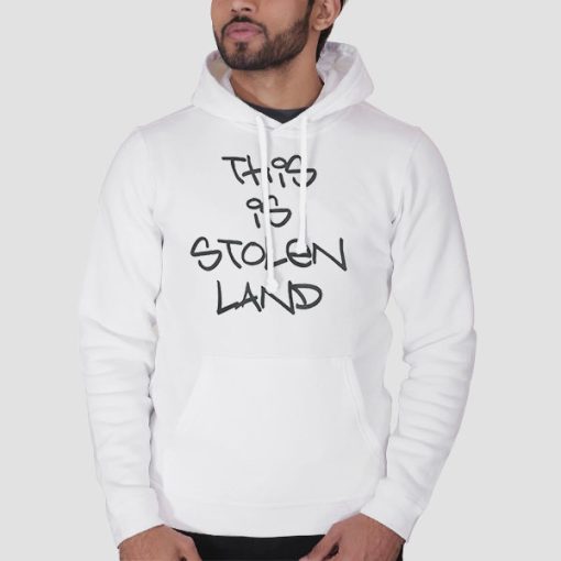 Hoodie White Funny This Is Stolen Land