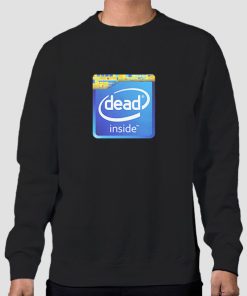 Sweatshirt Black Funny Dead Inside Meme